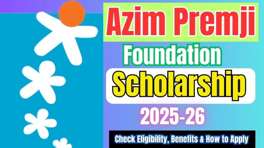 Azim Premji Foundation Scholarship 2025-26