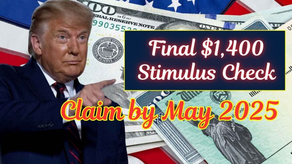Final $1400 Stimulus Check May 2025