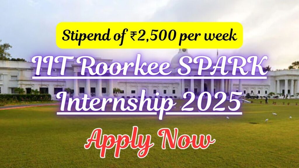 IIT Roorkee SPARK Internship 2025